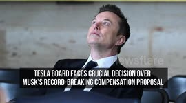 Tesla Board Faces Crucial Decision Over Musk's Record-Breaking Compensation Proposal