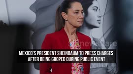 Mexico's President Sheinbaum to Press Charges After Being Groped During Public Event