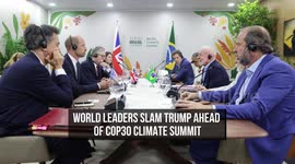 World Leaders Slam Trump Ahead of COP30 Climate Summit