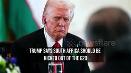 Trump Says South Africa Should Be Kicked Out of the G20