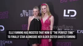 Elle Fanning insists it's finally 'the perfect time' to act opposite sister Dakota Fanning