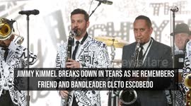 Jimmy Kimmel breaks down in tears as he remembers friend and bandleader Cleto Escobedo