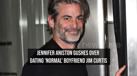 Jennifer Aniston gushes over dating 'normal' boyfriend Jim Curtis