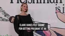 Claire Danes felt 'shame' for getting pregnant at 44