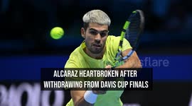 Alcaraz Heartbroken After Withdrawing From Davis Cup Finals