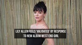 Lily Allen feels 'validated' by response to new album West End Girl