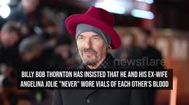 NEWS OF THE WEEK: Billy Bob Thornton insists he and Angelina Jolie 'never' wore vials of each other's blood
