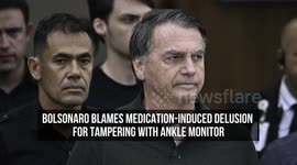 Bolsonaro Blames Medication-Induced Delusion for Tampering With Ankle Monitor
