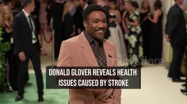 Donald Glover reveals health issues caused by stroke