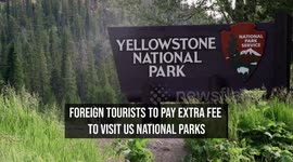 Foreign Tourists To Pay Extra Fee To Visit US National Parks