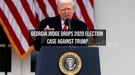 Georgia Judge Drops 2020 Election Case Against Trump