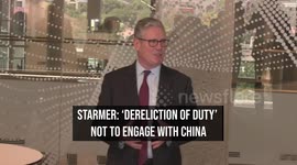 Starmer: 'Dereliction of Duty' Not to Engage With China