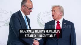 Merz Calls Trump's New Europe Strategy 'Unacceptable'