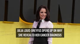Julia Louis-Dreyfus opens up on why she revealed her cancer diagnosis