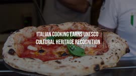Italian Cooking Earns UNESCO Cultural Heritage Recognition