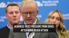 Albanese Faces Pressure From Israel After Bondi Beach Attack