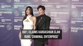 Ray J claims Kardashian clan runs 'criminal enterprise'