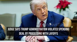 Judge Says Trump Administration Violated Spending Deal by Proceeding With Layoffs