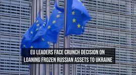 EU Leaders Face Crunch Decision on Loaning Frozen Russian Assets to Ukraine