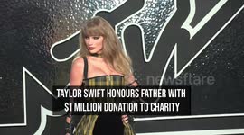 Taylor Swift honours father with $1 million donation to charity