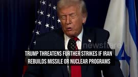 Trump Threatens Further Strikes if Iran Rebuilds Missile or Nuclear Programs