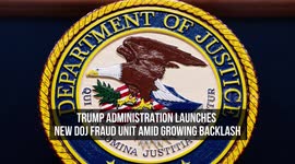 Trump Administration Launches New DOJ Fraud Unit Amid Growing Backlash