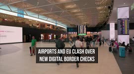 Airports and EU Clash Over New Digital Border Checks