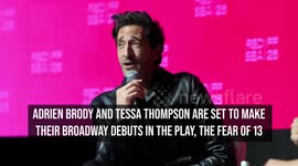 NEWS OF THE WEEK: Adrien Brody and Tessa Thompson to make Broadway debuts in The Fear of 13