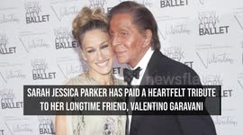 IN CASE YOU MISSED IT: Sarah Jessica Parker honours 'extraordinary' designer Valentino Garavani