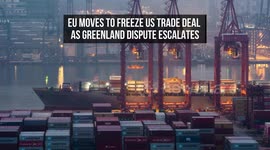 EU Moves to Freeze US Trade Deal as Greenland Dispute Escalates