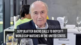 Sepp Blatter backs calls to boycott World Cup matches in the United States