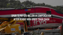Spain to Pay €20 Million in Compensation After Deadly High-Speed Train Crash